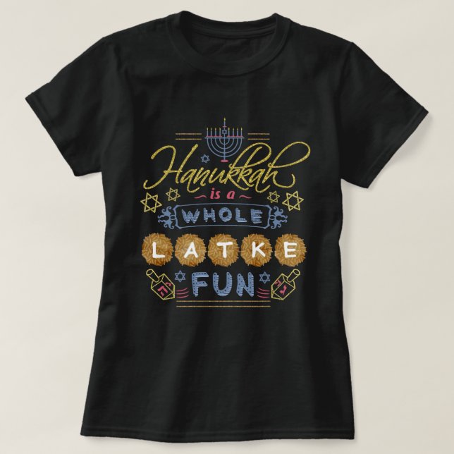 Camiseta Hanukkah é um divertimento inteiro do Latke (Frente do Design)