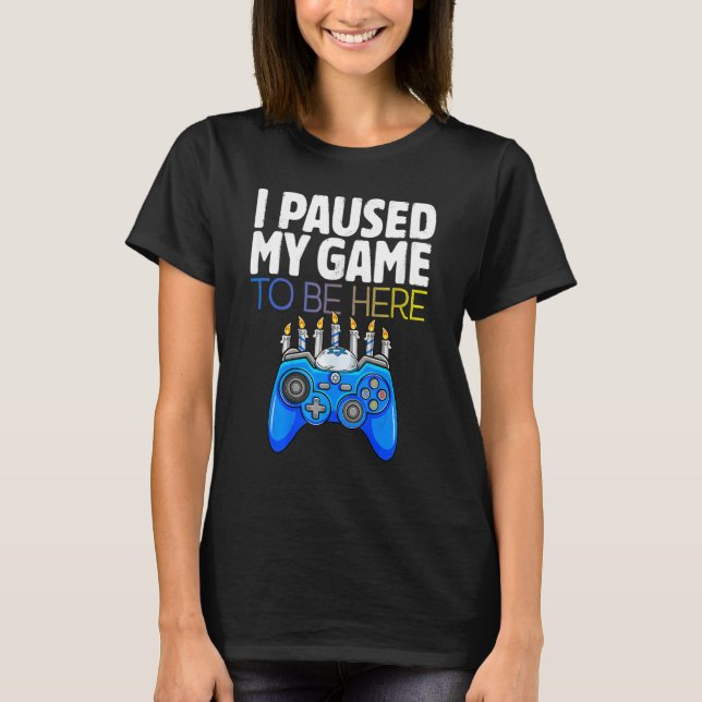 Camiseta Hanukkah I Paused My Game to be here Controller Ga (Frente)