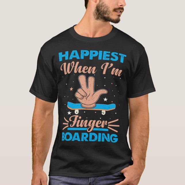 Camiseta Happiest When I m Fingerboarding Finger Skateboard (Frente)