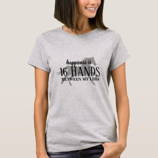 Camiseta Happiness is 16 HANDS Between My Legs  T-Shirt