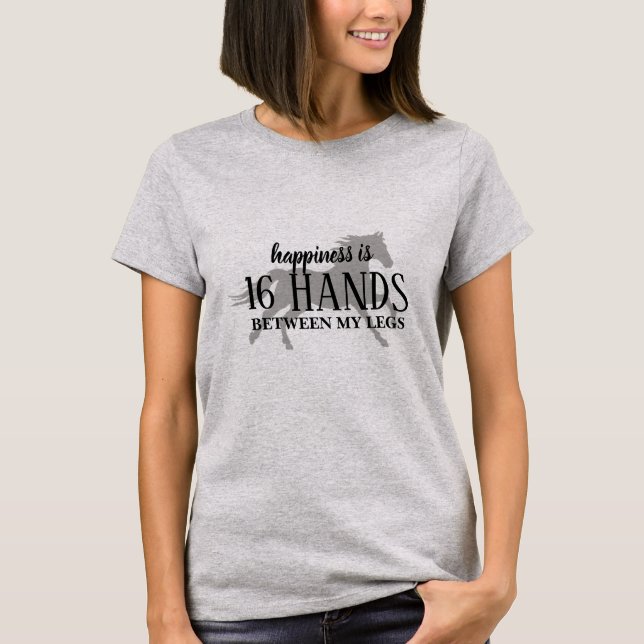 Camiseta Happiness is 16 HANDS Between My Legs  T-Shirt (Frente)