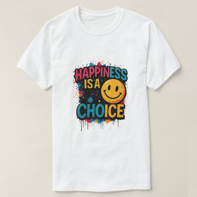 Camiseta Happiness is a Choice  (Frente do Design)