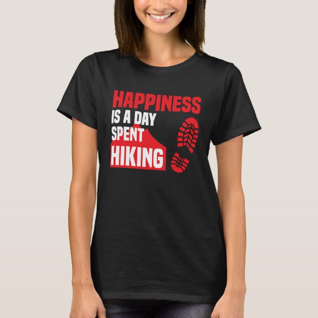 Camiseta Happiness Is A Day Spent Hiking  Hike Saying (Frente)