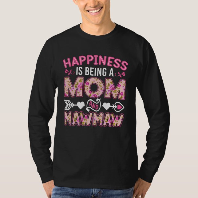 Camiseta Happiness Is Being A Mom And Mawmaw   Mother s Day (Frente)