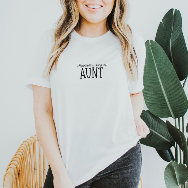 Camiseta Happiness Is Being An Aunt Family Newborn Quote (T-Shirt Uni - Happiness Is Being An Aunt)