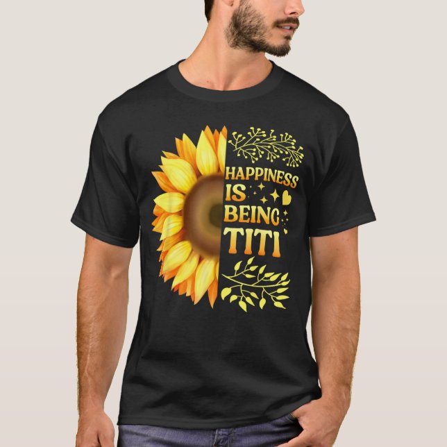 Camiseta Happiness Is Being Titi Grandma To Be Sunflower Mo (Frente)