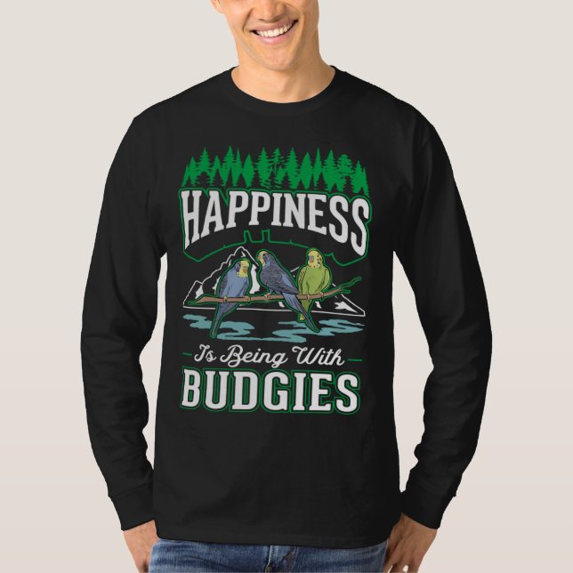 Camiseta Happiness is being with Budgies Cockatiel Parakeet (Frente)