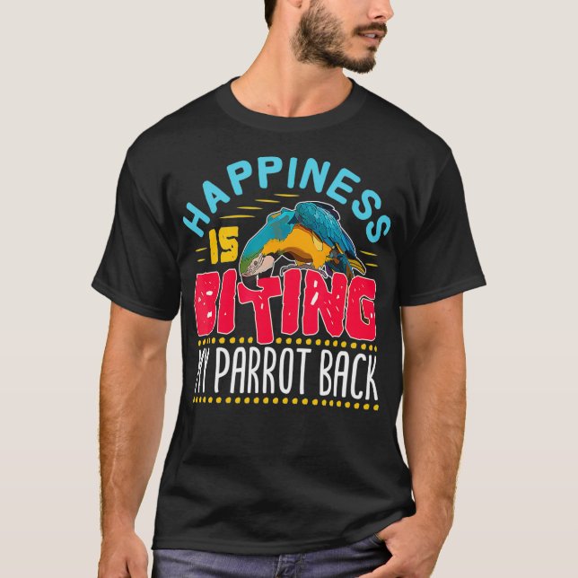 Camiseta Happiness Is Biting My Parrot Back Funny Bird (Frente)