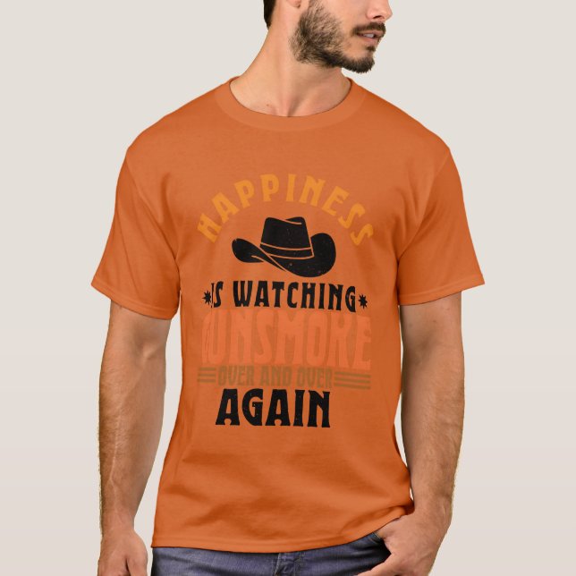 Camiseta Happiness Is Watching Gunsmoke Over And Over Again (Frente)