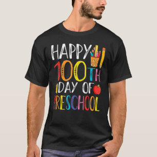 Camiseta Happy 100th day of School 100 days of Preschool T