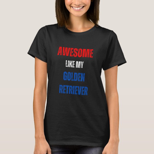 Camiseta Happy 4th of July Awesome like my Golden Retriever (Frente)