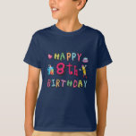 Camiseta Happy 8th Birthday. 8 year b-day wishes<br><div class="desc">Happy 8th Birthday. Funny and cute Birthday design with lovely teddy bear holding a gift and a funny pencil writing the birthday wishes. A perfect match for clothing,  shirts and accessories.</div>
