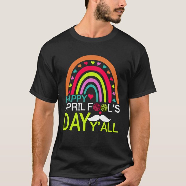 Camiseta Happy April Fools Day Y all Rainbow Mustache For M (Frente)