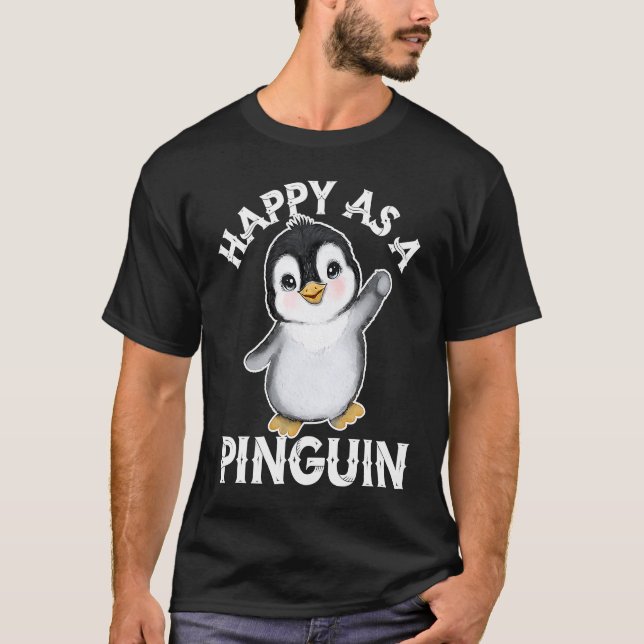 Camiseta Happy As a Penguin  Cute Penguin  1 (Frente)