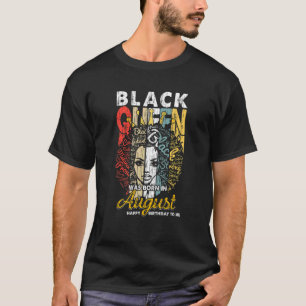 Camiseta Happy Birthday Black Queen Was Born In August Happ