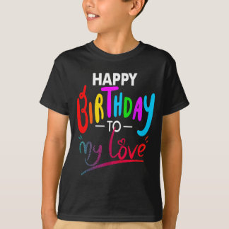 Camiseta Happy birthday to womens girls birthday to love