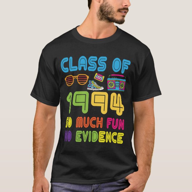 Camiseta Happy Class Of 1994 So Much Fun No Evidence 30 Yea (Frente)