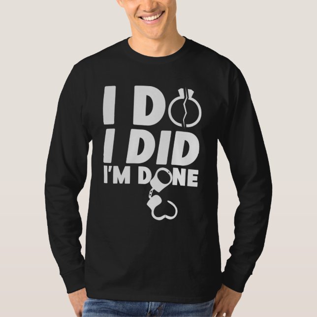 Camiseta Happy Divorce Party I Do I Did I'm Done (Frente)