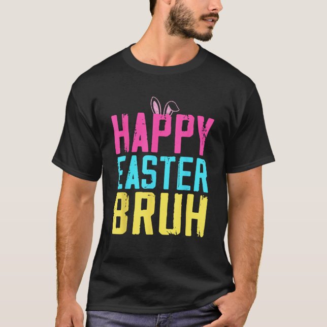 Camiseta Happy Easter Bruh Bruh Meme Funny Saying Bro Greet (Frente)