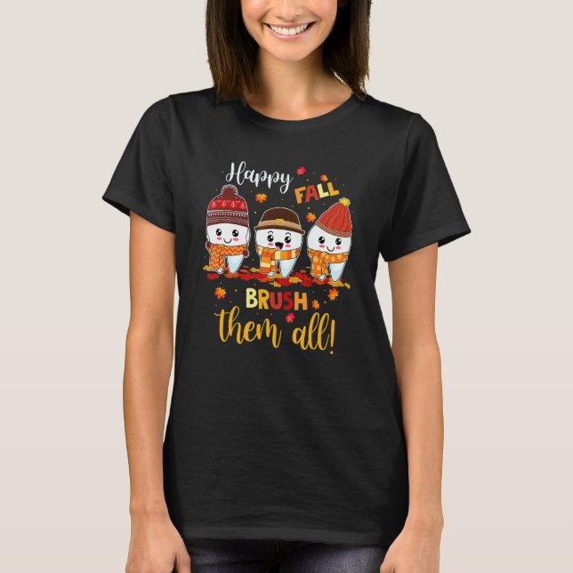 Camiseta Happy Fall Brush Them All Dental Dentist Squad Tha (Frente)