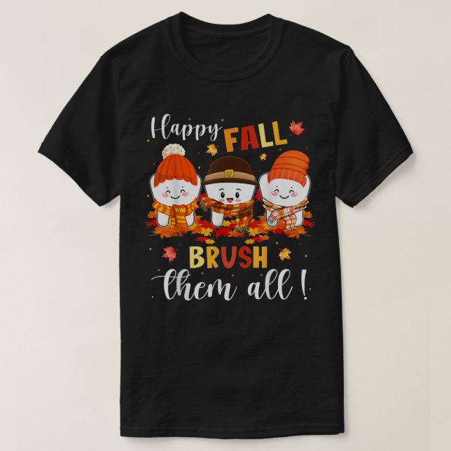 Camiseta Happy Fall Brush Them All Maple Dentist Life Denta (Frente do Design)