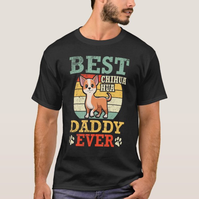 Camiseta Happy Father Dad Best Chihuahua Dog Daddy Ever Son (Frente)