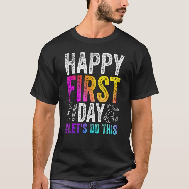 Camiseta Happy First Day Let s Do This Welcome Back To Scho (Frente)