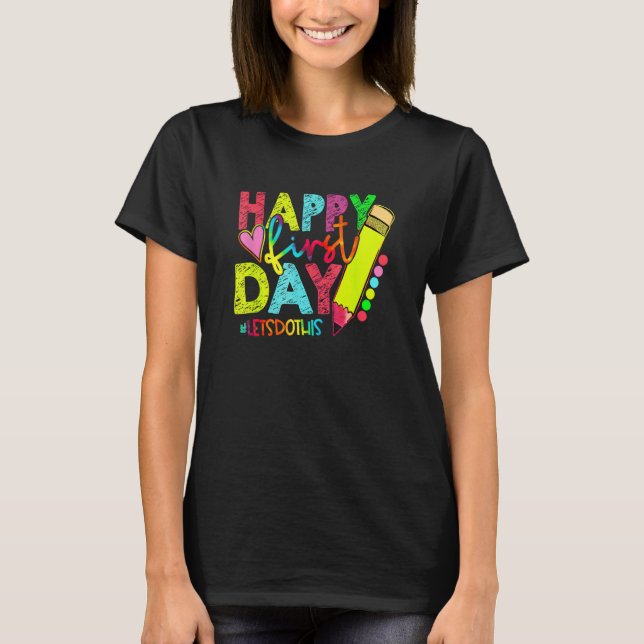 Camiseta Happy First Day Let s Do This Welcome Back To Scho (Frente)