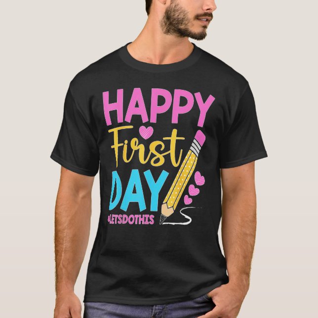 Camiseta Happy First Day Let s Do This Welcome Back To Scho (Frente)