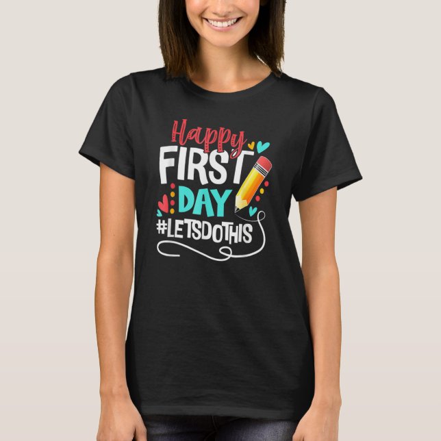 Camiseta Happy First Day Let s Do This Welcome Back To Scho (Frente)