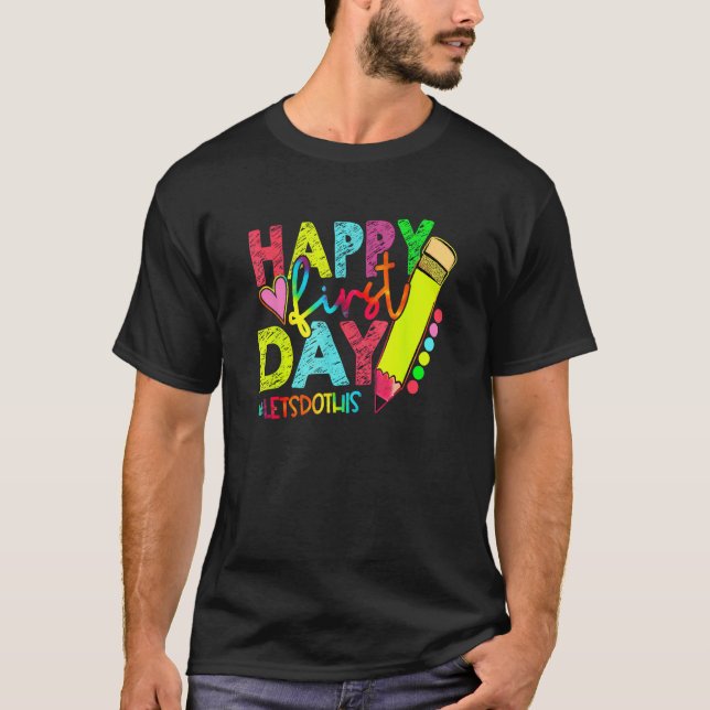 Camiseta Happy First Day Let s Do This Welcome Back To Scho (Frente)
