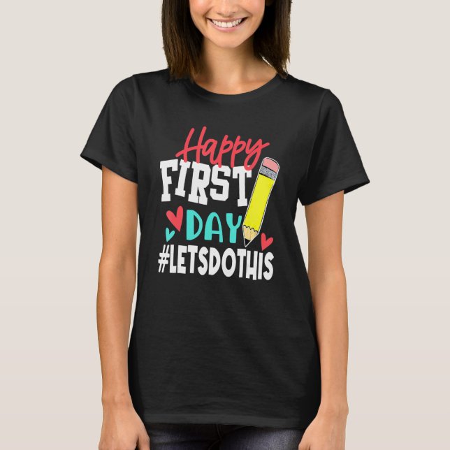Camiseta Happy First Day Let's Do This Welcome Back To Scho (Frente)