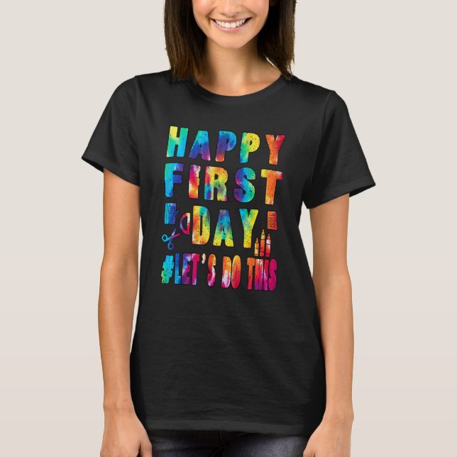Camiseta Happy First Day Lets Do This Welcome Back To Schoo (Frente)
