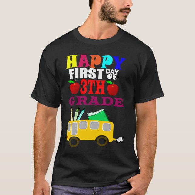 Camiseta Happy First Day Of 3th Grade Back To School (Frente)