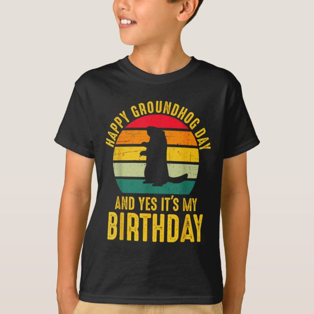Camiseta Happy Groundhog Day And Yes It’s My Birthday Funny (Frente)