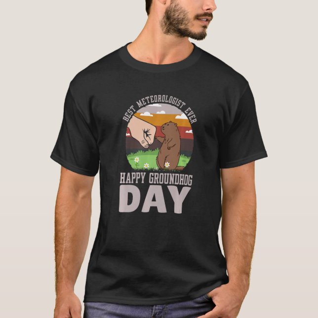 Camiseta Happy Groundhog Day Best Meteorologist Ever (Frente)