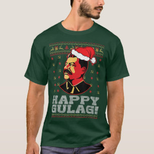 Camiseta Happy Gulag Joseph Stalin Happy Gulag Funny Ugly C