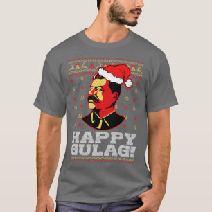 Camiseta Happy Gulag Joseph Stalin Happy Gulag Funny Ugly C