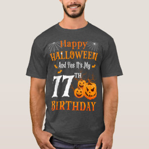 Camiseta Happy Halloween And Its My 77th Birthday 77 Year O