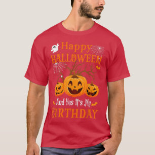 Camiseta Happy Halloween And Yes Its My Birthday Born In Oc