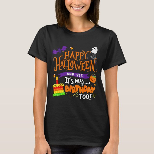 Camiseta Happy Halloween And Yes It's My Birthday Halloween (Frente)