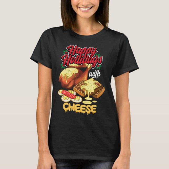 Camiseta Happy Holidays With Cheese Humorous (Frente)