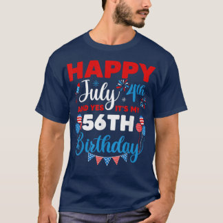 Camiseta Happy July 4th And Yes It's My 56th Birthday Indep