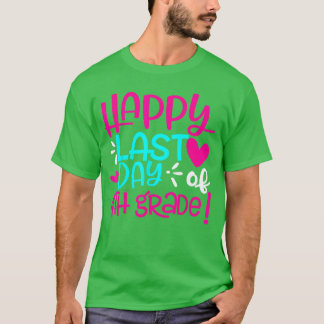 Camiseta Happy Last Day of Fourth Grade Teacher Student Gra