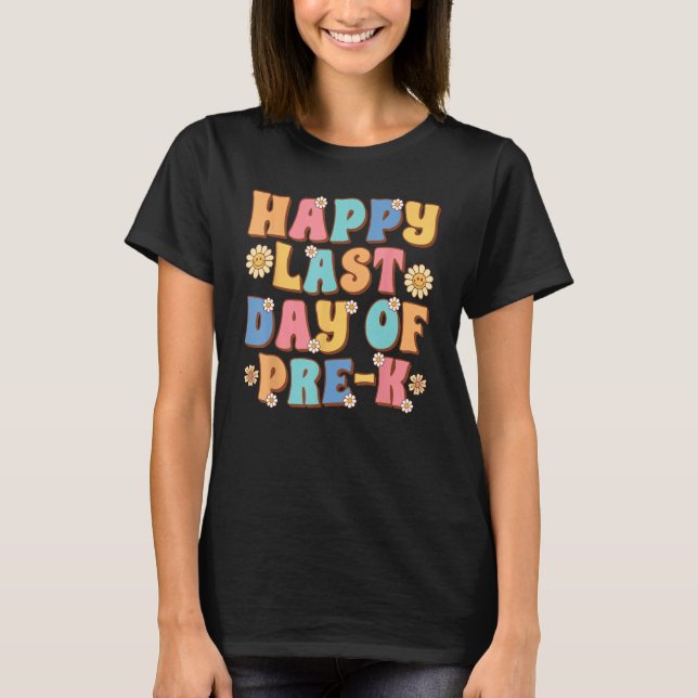 Camiseta Happy Last Day of Pre K Cute Groovy Pre K Teacher (Frente)
