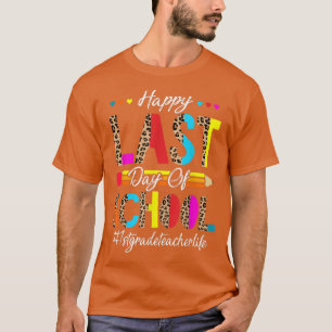 Camiseta Happy Last Day of School 1st grade Teacher Graduat
