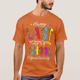 Camiseta Happy Last Day of School 1st grade Teacher Graduat