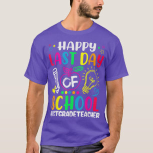Camiseta Happy Last Day Of School 1st Grade Teacher Lover S