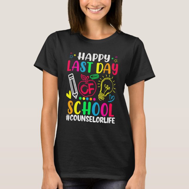 Camiseta Happy Last Day Of School Counselor Life Teacher Lo (Frente)