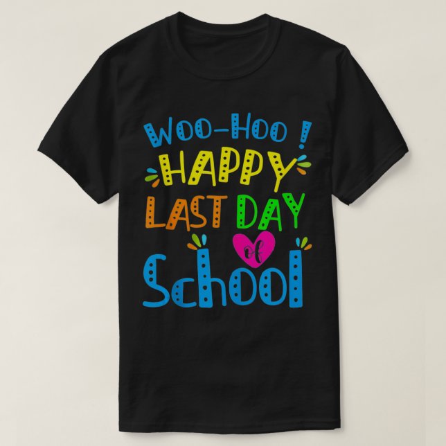 Camiseta Happy Last Day of School Funny Teacher Student Gra (Frente do Design)